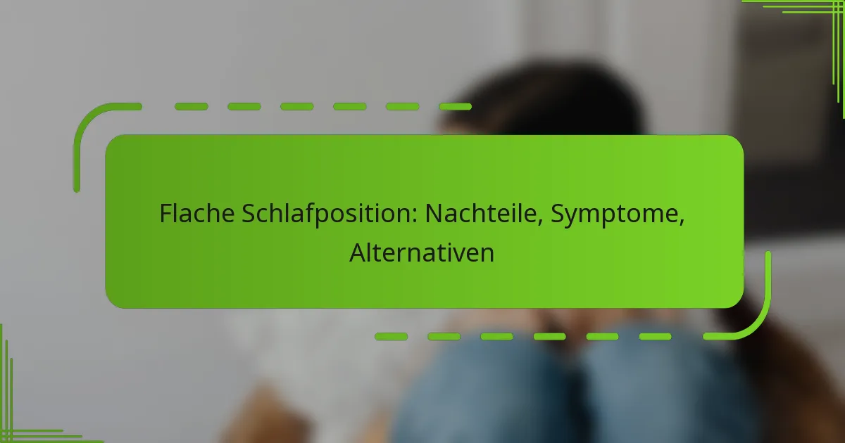 Flache Schlafposition: Nachteile, Symptome, Alternativen