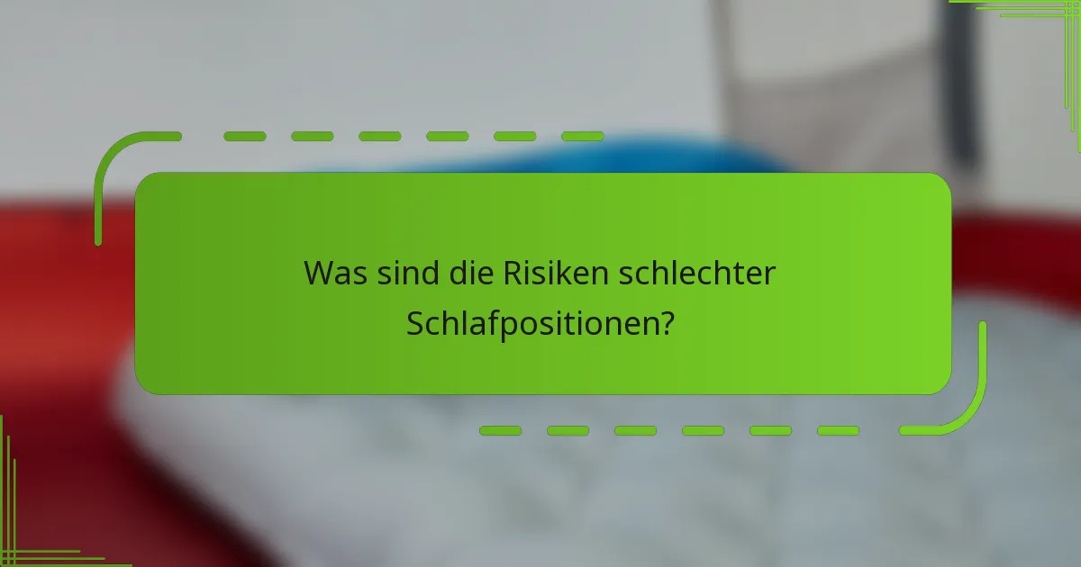 Was sind die Risiken schlechter Schlafpositionen?